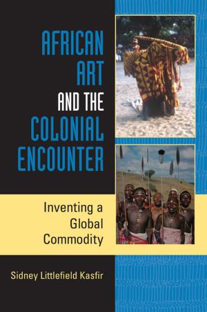 Cover of the book African Art and the Colonial Encounter by Jeffrey Veidlinger