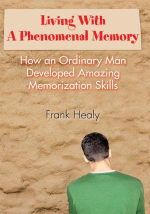 Cover of the book Living with a Phenomenal Memory by Ann Holmes