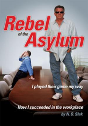 Cover of the book Rebel of the Asylum by Dan Gordon, Judy Gordon