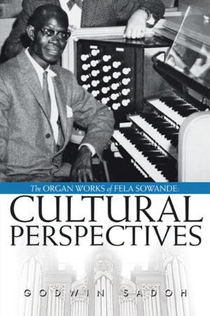 Cover of the book The Organ Works of Fela Sowande: Cultural Perspectives by Tracy Saunders