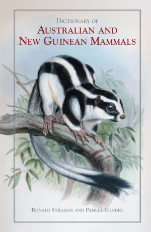 Cover of the book Dictionary of Australian and New Guinean Mammals by DE Rivett, CW Ward, LM Belkin, JAM Ramshaw, JFK Wilshire
