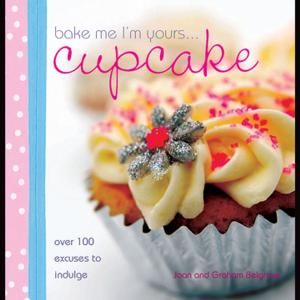 Cover of the book Bake Me I'm Yours Cupcake by Phil Metzger