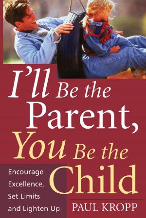 Cover of the book I'll Be The Parent, You Be The Child by Matt Fitzgerald