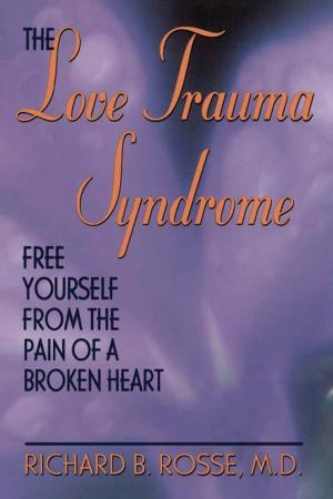 Cover of the book The Love Trauma Syndrome by Jeffry D. Wert