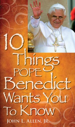 Cover of the book 10 Things Pope Benedict Wants You To Know by Rev. Warren J Savage, Mary Ann McSweeny