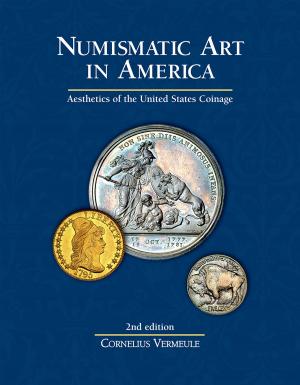 Cover of the book Numismatic Art in America by Adam Crum, Selby Ungar, Jeff Oxman