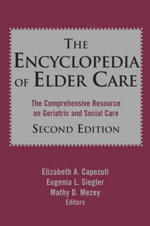 Cover of the book The Encyclopedia of Elder Care by Brett Ryan Fink, MD, Mark Stuart Mizel, MD