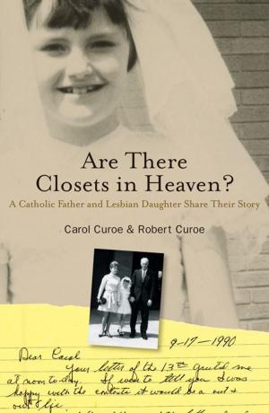 bigCover of the book Are There Closets in Heaven?: A Catholic Father and Lesbian Daughter Share their Story by 
