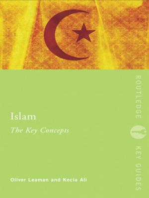 Cover of the book Islam: The Key Concepts by Güler Aras, David Crowther