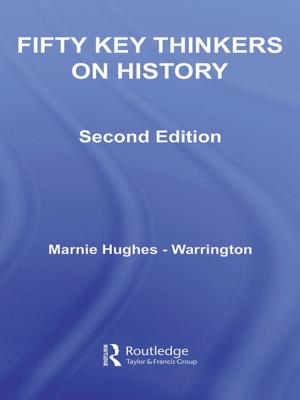 Cover of the book Fifty Key Thinkers on History by Deirdre Riordan Hall
