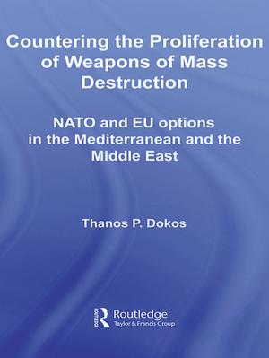 Cover of the book Countering the Proliferation of Weapons of Mass Destruction by 朱磊
