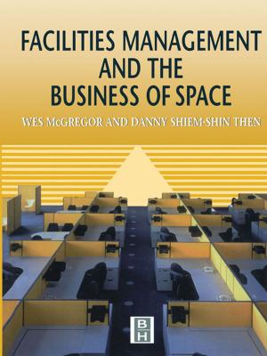 Cover of the book Facilities Management and the Business of Space by Preston Zhang