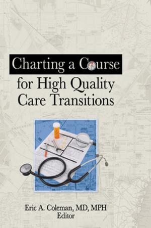 Cover of the book Charting a Course for High Quality Care Transitions by Hermann Mannheim