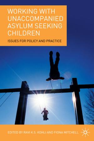 bigCover of the book Working with Unaccompanied Asylum Seeking Children by 