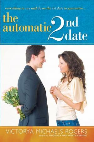 Cover of the book The Automatic 2nd Date by Victorya Michaels Rogers