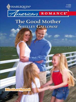 Cover of the book The Good Mother by Cynthia Thomason, Fay Robinson