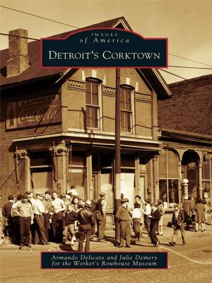 Cover of the book Detroit's Corktown by Eric D. Lehman, Amy Nawrocki