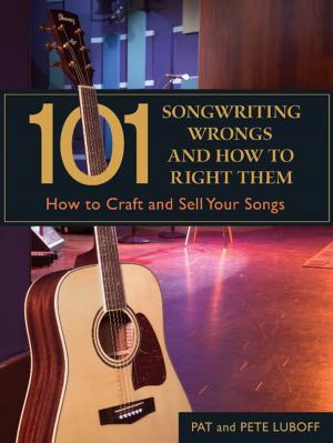 Cover of the book 101 Songwriting Wrongs and How to Right Them by Julie Fei-Fan Balzer