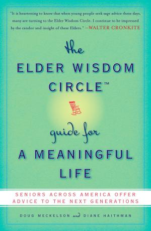 Cover of the book The Elder Wisdom Circle Guide for a Meaningful Life by Joanna Wylde