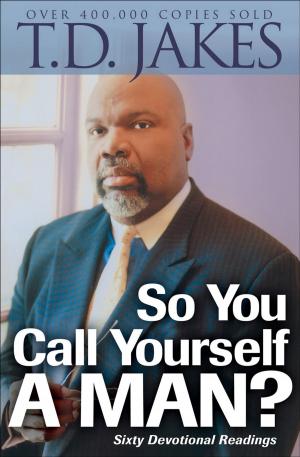 Cover of the book So You Call Yourself a Man? by Karen Scalf Linamen