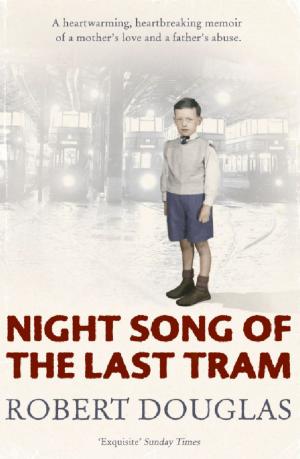 Cover of the book Night Song of the Last Tram - A Glasgow Childhood by Oliver Holt