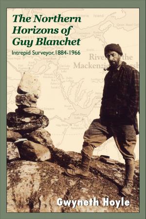 Cover of the book The Northern Horizons of Guy Blanchet by Ruth McKenzie