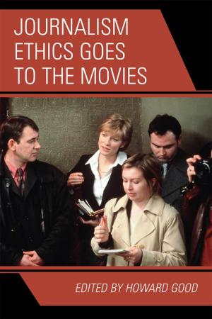 Cover of the book Journalism Ethics Goes to the Movies by Wallace Koehler