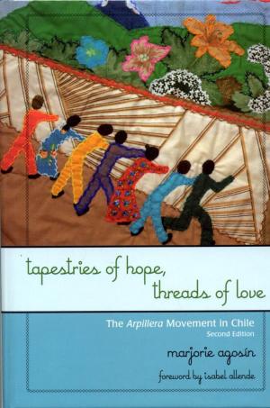 Cover of the book Tapestries of Hope, Threads of Love by Judith Blau, Alberto Moncada