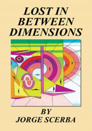 Cover of the book Lost in Between Dimensions by Wanda La Claire