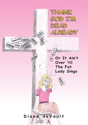 Cover of the book Thank God I'm Dead Already by Mary Burton King