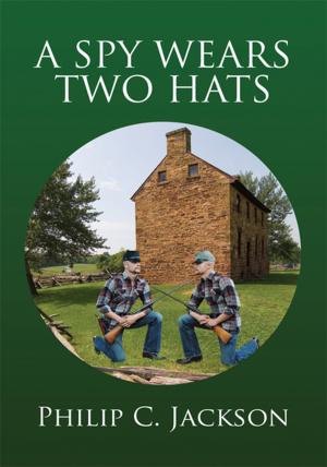 Cover of the book A Spy Wears Two Hats by Sonny Jay