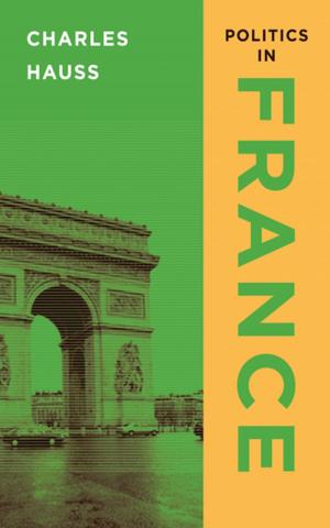 Cover of the book Politics in France by Bernard Bannerman