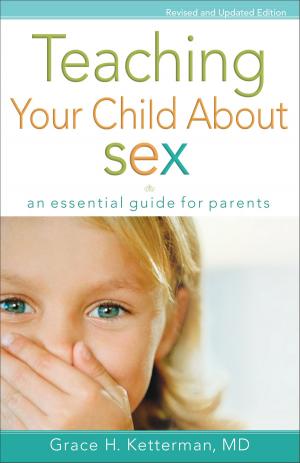Cover of the book Teaching Your Child about Sex by Melody Carlson
