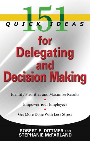 Cover of the book 151 Quick Ideas for Delegating and Decision Making by Denise Alvarado