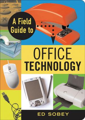Cover of the book A Field Guide to Office Technology by H.B. Creswell