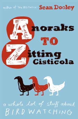 Cover of the book Anoraks To Zitting Cisticola by David Greagg, illustrated by Binny Hobbs