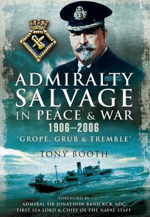 Cover of the book Admiralty Salvage in Peace and War 1906 - 2006 by Dr Peter Liddle