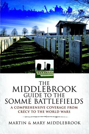 Cover of the book Middlebrook Guide to the Somme Battlefields by Kevin Turton
