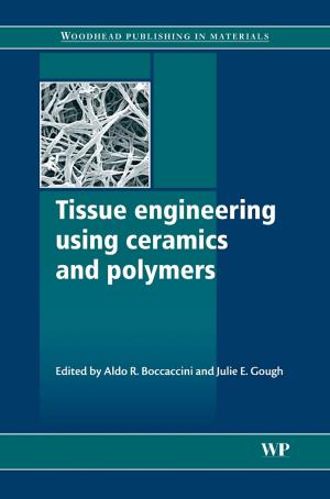 Cover of the book Tissue Engineering Using Ceramics and Polymers by George Wypych