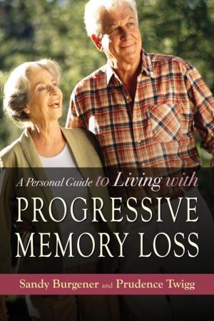 bigCover of the book A Personal Guide to Living with Progressive Memory Loss by 