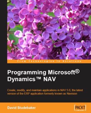 Cover of the book Programming Microsoft® Dynamics™ NAV by David Strack