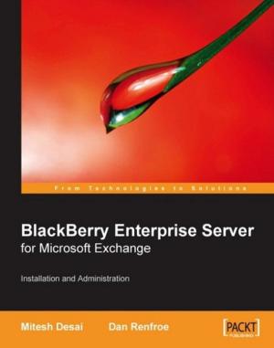 Cover of the book BlackBerry Enterprise Server for Microsoft® Exchange by Rishabh Sharma, Mitesh Soni
