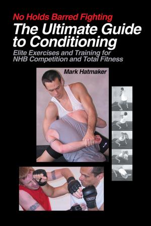 Cover of the book No Holds Barred Fighting: The Ultimate Guide to Conditioning by Mark Hatmaker, Doug Werner