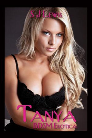Cover of the book Tanya, BDSM Erotica by Lizbeth Dusseau, Lizbeth Dusseau