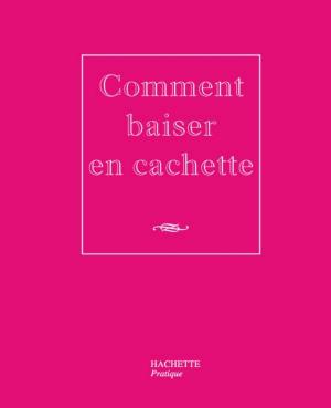 Cover of the book Comment baiser en cachette by Mélanie Martin