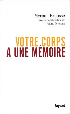 Cover of the book Votre corps a une mémoire by Michel de Enden