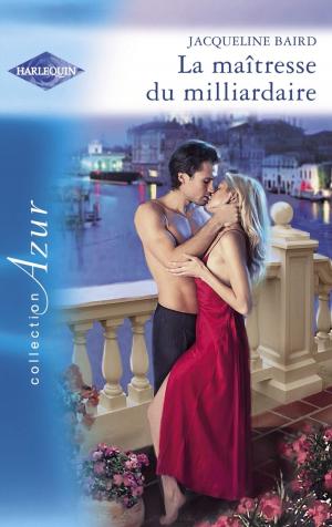 Cover of the book La maîtresse du milliardaire (Harlequin Azur) by Charlotte Carter