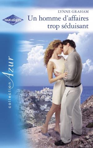 Cover of the book Un homme d'affaires trop séduisant (Harlequin Azur) by Josie Metcalfe