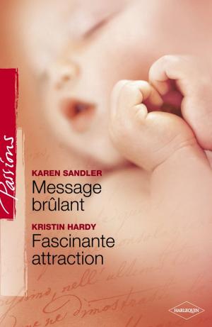 Cover of the book Message brûlant - Fascinante attraction (Harlequin Passions) by Kiernan Kelly