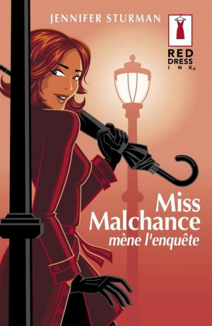 Book cover of Miss Malchance mène l'enquête (Harlequin Red Dress Ink)
